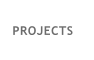 PROJECTS